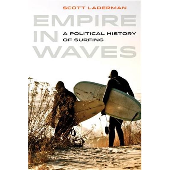 Pre-Owned Sport in World History Empire in Waves: A Political History of Surfing Volume 1, Book 1, (Paperback)