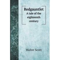 Redgauntlet : A tale of the eighteenth century (Hardcover)