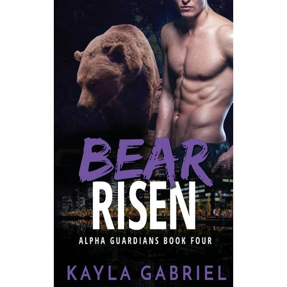 Alpha Guardians Bear Risen, Book 4, (Paperback)