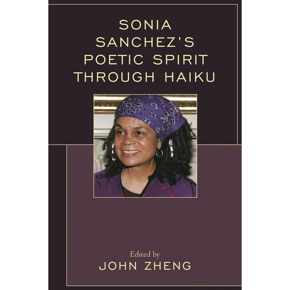 Sonia Sanchez's Poetic Spirit through Haiku, (Hardcover)