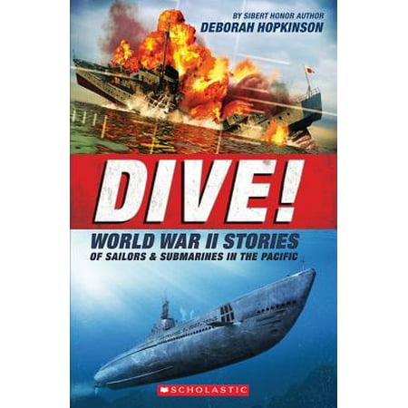 Dive! World War II Stories of Sailors & Submarines in the Pacific : The Incredible Story of U.S. Submarines in (Best Cave Diving In The World)