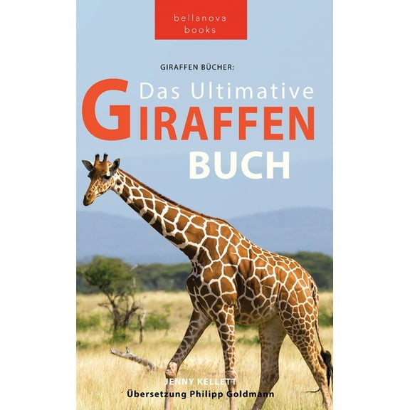 TierbÃ¼cher FÃ¼r Kinder Giraffen BÃ¼cher Das Ultimative Giraffen-Buch fÃ¼r Kinder: 100  erstaunliche Fakten Ã¼ber Giraffen, Fotos, Quiz und Mehr, Book 9, (Hardcover)