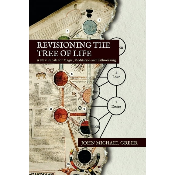 Revisioning the Tree of Life: A New Cabala for Magic, Meditation and Pathworking, (Paperback)