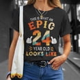 thumbnail image 4 of 24Th Birthday For 24 Years Old Epic Looks Like TShirt, 4 of 5