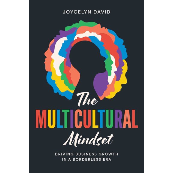 The Multicultural Mindset: Driving Business Growth in a Borderless Era, (Paperback)