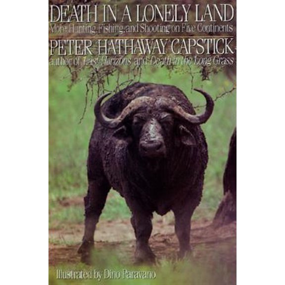 Pre-Owned Death in a Lonely Land: More Hunting, Fishing, and Shooting on Five Continents Paperback