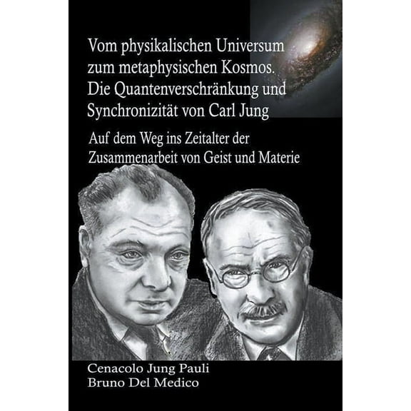 Vom physikalischen Universum zum metaphysischen Kosmos. Die QuantenverschrÃ¤nkung und SynchronizitÃ¤t von Carl Jung, (Paperback)