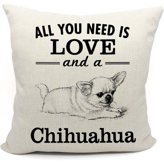 All You Need is Love and a Chihuahua Throw Pillow Cover, Chihuahua Lover Gift, 18 x 18 Inch Funny Chihuahua Cushion Cover for Sofa Couch Bed, Chihuahua Owner Gift, Dog Lover Gift