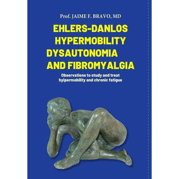 Ehlers-Danlos Hypermobile, Dysautonomia and Fibromyalgia, (Hardcover)