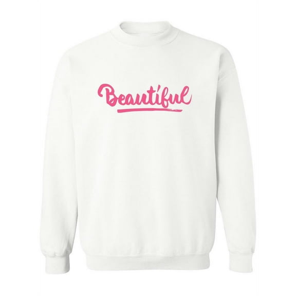 Beautiful! Sweatshirt Women -Image by Shutterstock, Female Medium