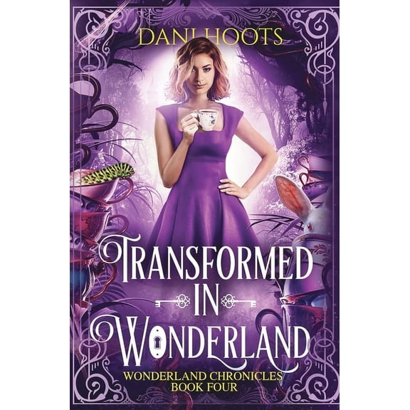 Wonderland Chronicles Transformed in Wonderland, Book 4, (Hardcover)