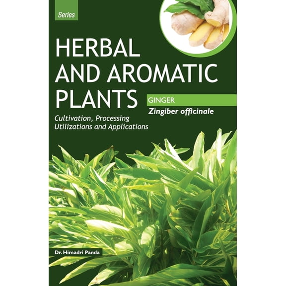 HERBAL AND AROMATIC PLANTS - Zingiber officinale (GINGER), (Hardcover)