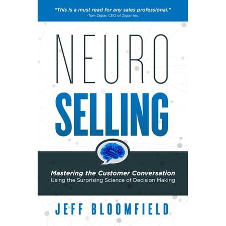 Pre-Owned NeuroSelling: Mastering the Customer Conversation Using the Surprising Science of Decision-Making (Paperback) 1733787046 9781733787048