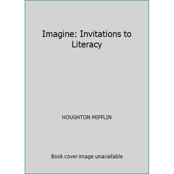 Pre-Owned Imagine: Invitations to Literacy (Hardcover) 0618057889 9780618057887