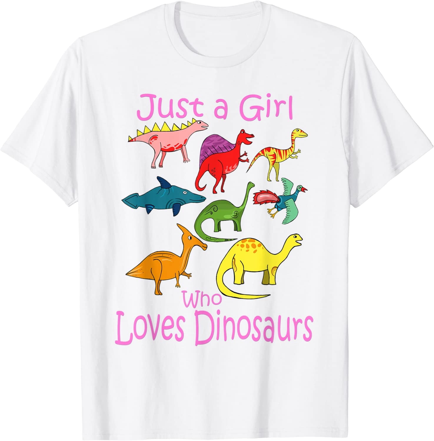 Just A Girl Who Loves Dinosaurs Shirt Womens Dinosaur T-Shirt White 3X ...