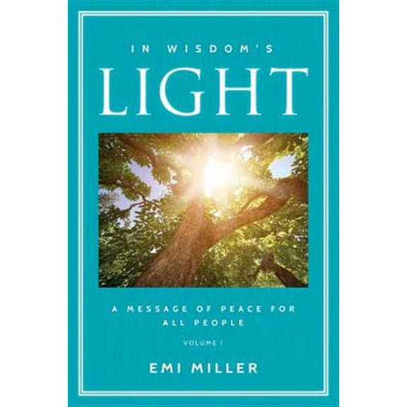 Pre-Owned In Wisdom's Light: In Wisdom's Light: A Message of Peace for All People (Black and White Version) (Paperback)