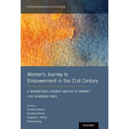 UPC: 9780190927097 | Interpersonal Violence: Women s Journey to Empowerment in the 21st Century: A Transnational Feminist Analysis of Women s Lives in Modern Times (Hardcover)