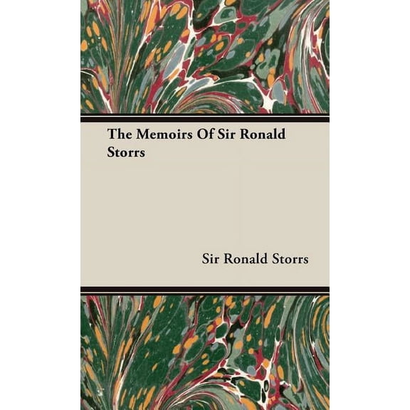 The Memoirs of Sir Ronald Storrs, (Hardcover)