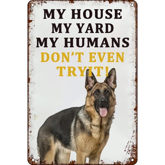 German Shepherd Metal Wall Sign My House My Yard My Humans Vintage Decor Plaque for Home Garden Bar Cafe Office Store 8x12 Inch