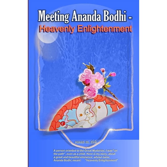Meeting Ananda Bodhi -Heavenly Enlightenment, (Paperback)