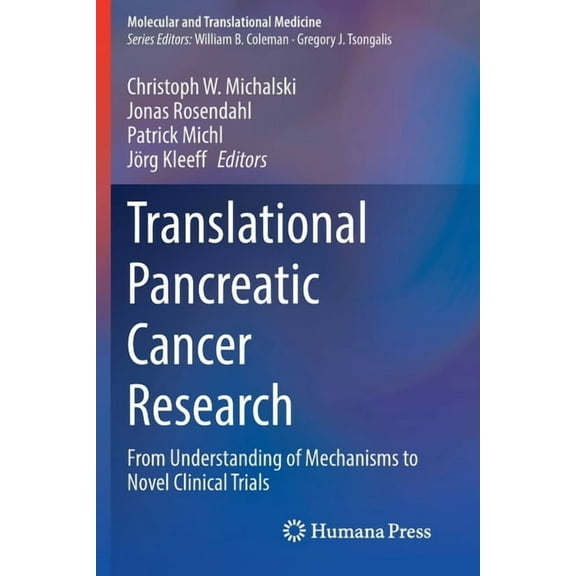 Molecular and Translational Medicine Translational Pancreatic Cancer Research: From Understanding of Mechanisms to Novel Clinical Trials, (Paperback)