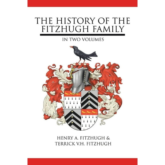 The History of the Fitzhugh Family: In Two Volumes, (Paperback)