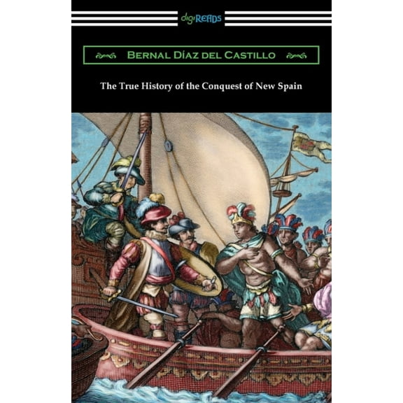 The True History of the Conquest of New Spain (Paperback)
