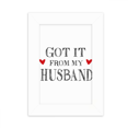 thumbnail image 1 of Got It From My Husband Valentine's Day Desktop Photo Frame Picture Display Decoration Art Painting, 1 of 3