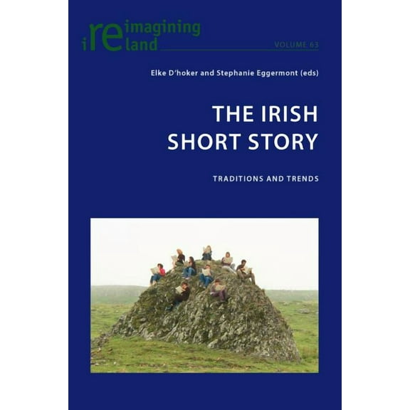 Reimagining Ireland The Irish Short Story: Traditions and Trends, Book 63, (Paperback)