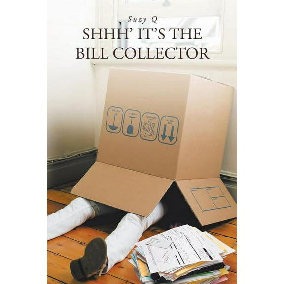 Shhh' It's the Bill Collector, (Paperback)