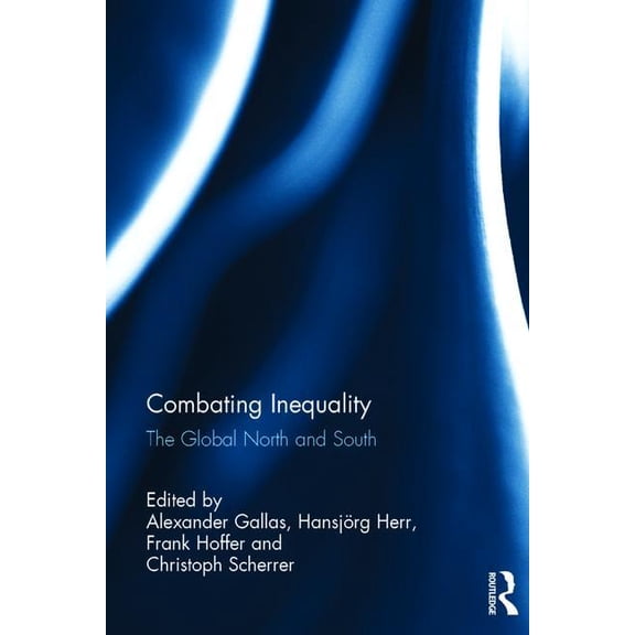 Combating Inequality: The Global North and South, (Hardcover)
