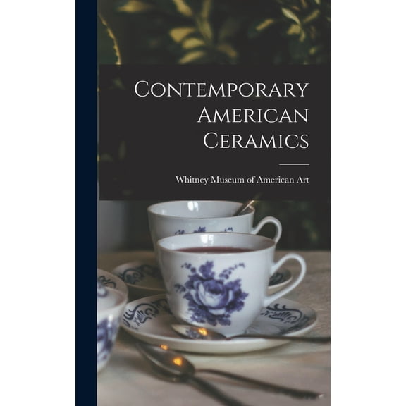 Contemporary American Ceramics, (Hardcover)