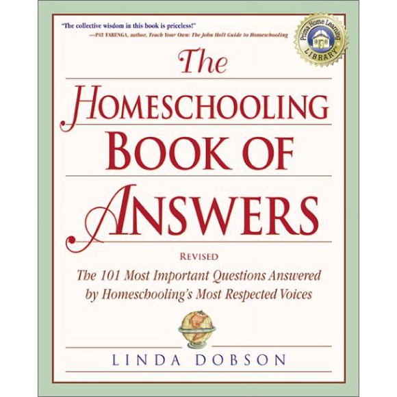 Pre-Owned The Homeschooling Book of Answers : The 101 Most Important Questions Answered by Homeschooling's Most Respected Voices 9780761535706