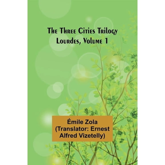 The Three Cities Trilogy: Lourdes, Volume 1, (Paperback)