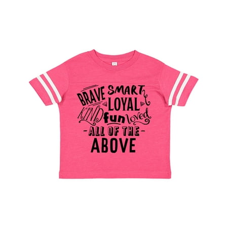 

Inktastic Brave Smart Loyal Kind Fun Loved All of the Above Gift Toddler Boy or Toddler Girl T-Shirt