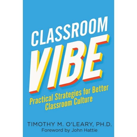 Classroom Vibe: Practical Strategies for a Better Classroom Culture, (Paperback)