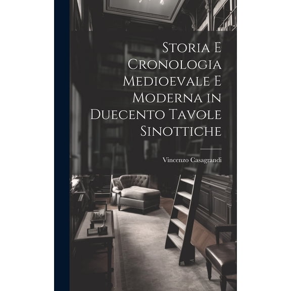 Storia e Cronologia Medioevale e Moderna in Duecento Tavole Sinottiche (Hardcover)