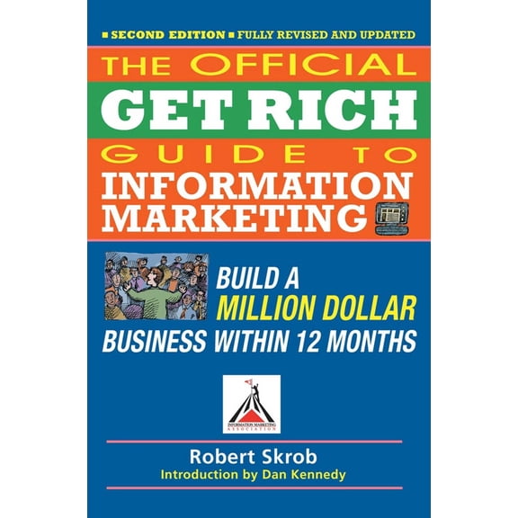Pre-Owned Official Get Rich Guide to Information Marketing: Build a Million Dollar Business Within 12 Months (Paperback) 1599184109 9781599184104