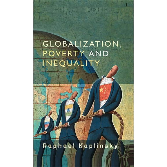 Globalization, Poverty and Inequality: Between a Rock and a Hard Place (Hardcover)
