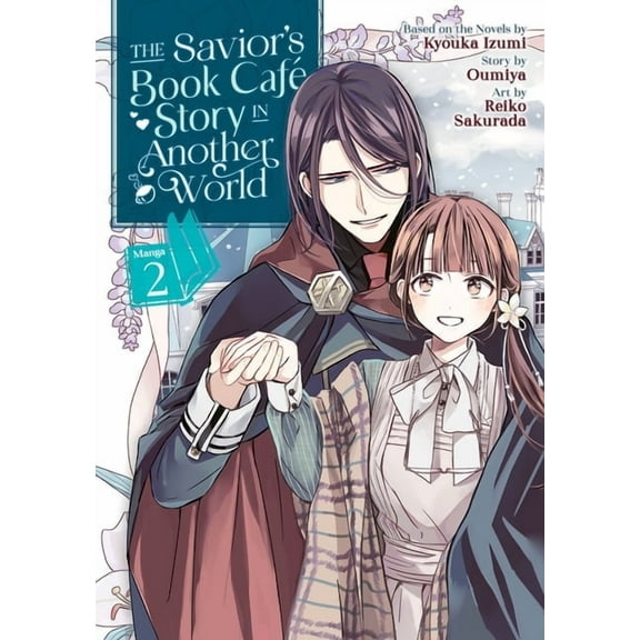 The Savior's Book CafÃ© Story in Ano The Savior's Book CafÃ© Story in Another World (Manga) Vol. 2, (Paperback)