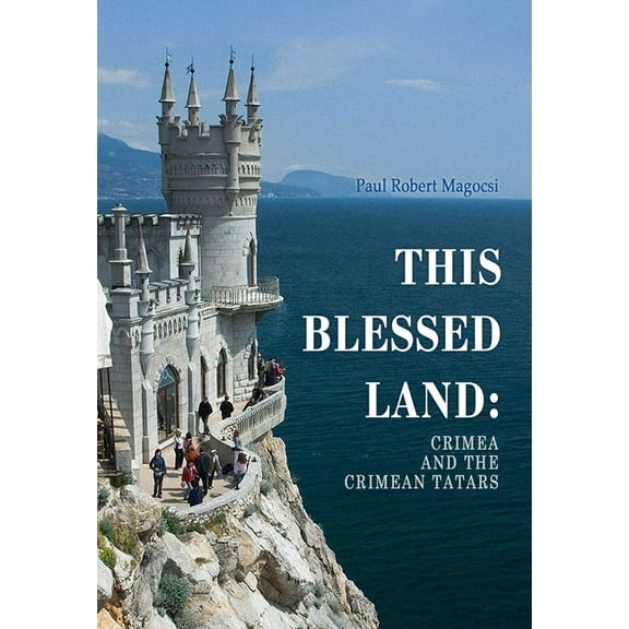 This Blessed Land: Crimea and the Crimean Tatars (Hardcover)