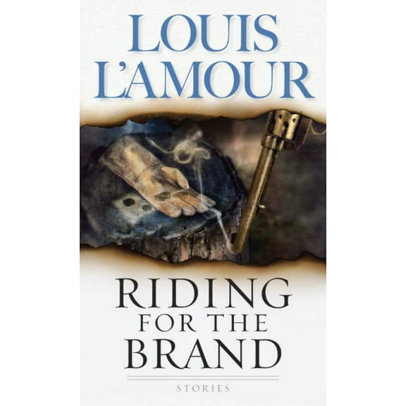 Louis L'Amour: Riding for the Brand: Stories (Paperback)
