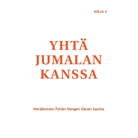Yhtä Jumalan kanssa: Herääminen Pyhän Hengen Äänen kautta, (Paperback)