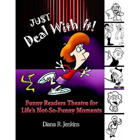 Just Deal With It Funny Readers Theatre For Life S Not So Funny Moments Walmart Com
