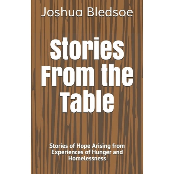 Stories From the Table: Stories of Hope Arising from Experiences of Hunger and Homelessness, (Paperback)