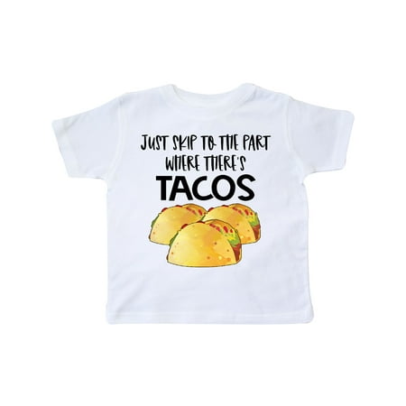 

Inktastic Just Skip to the Part Where There s Tacos Gift Toddler Boy or Toddler Girl T-Shirt