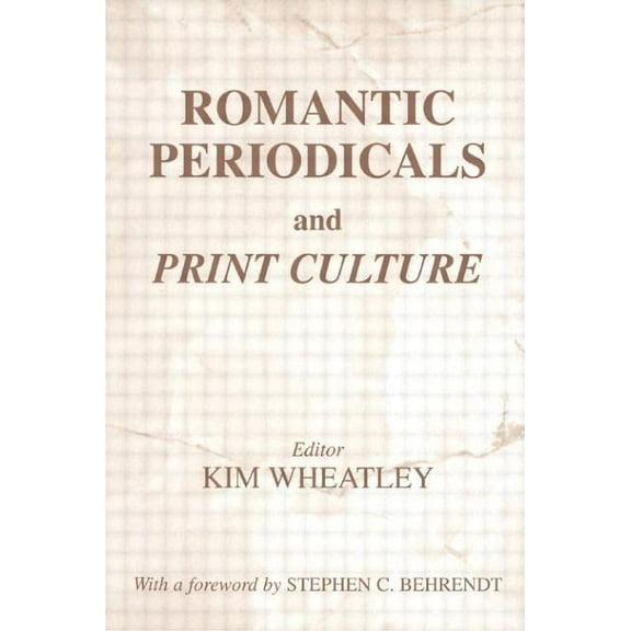Romantic Periodicals and Print Culture, (Paperback)