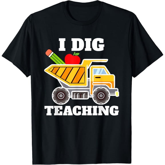 Exquisite and comfortable-I Dig Teaching Education Construction Back School Teacher T-Shirt