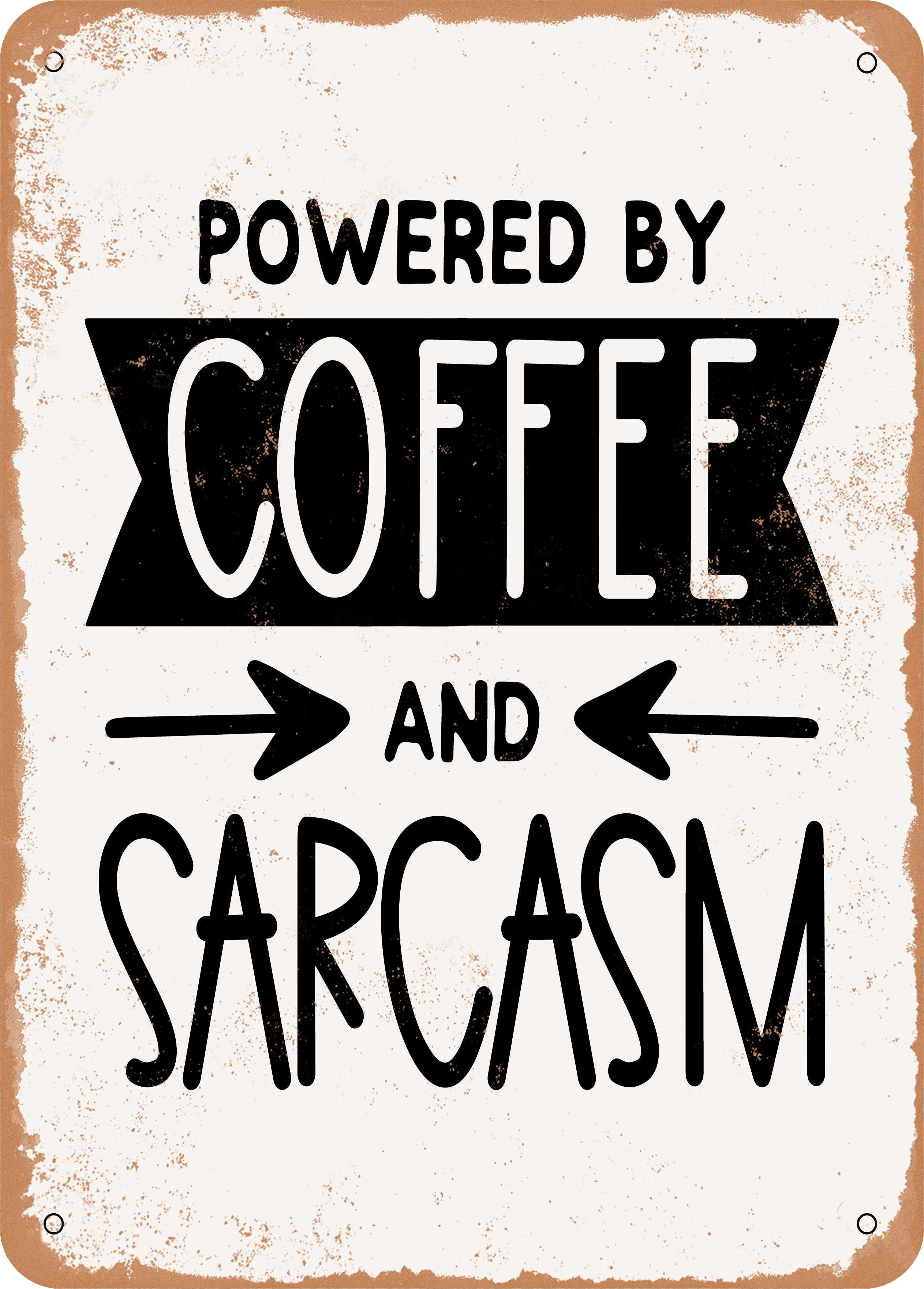 10 x 14 METAL SIGN Powered by Coffee and Sarcasm 2 Vintage Rusty