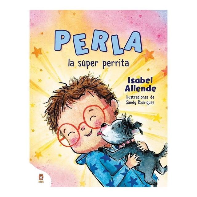 Perla, la súper perrita Penguin Kids Sandy Rodriguez / Isabel Allende